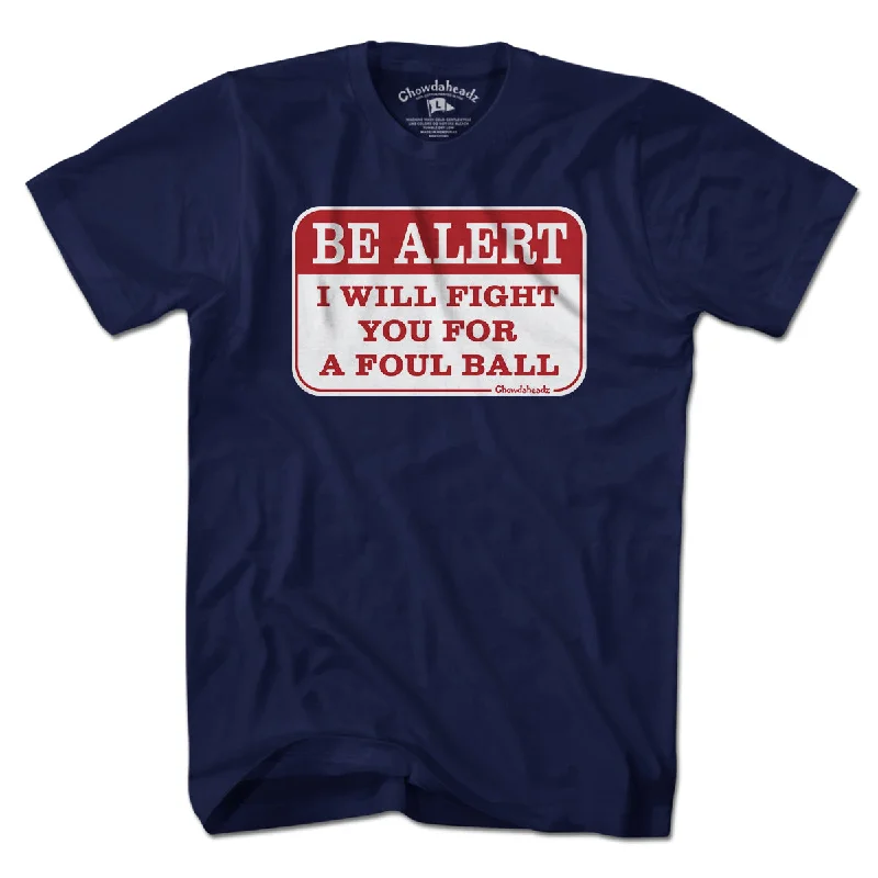 Be Alert Foul Ball Ballpark Sign T-Shirt