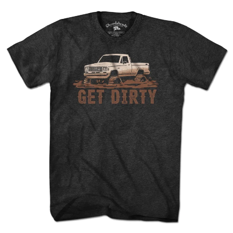 Get Dirty T-Shirt